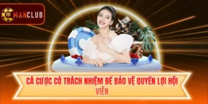 Cá Cược Có Trách Nhiệm Để Bảo Vệ Quyền Lợi Hội Viên