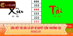 Cầu Bệt Tài Xỉu Là Gì? Bí Quyết Săn Thưởng Tại Manclub