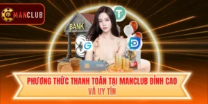 Phương Thức Thanh Toán Tại Manclub Đỉnh Cao Và Uy Tín